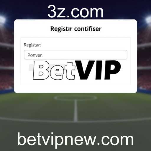 Descubra as Vantagens ao Registrar-se no BetVIP